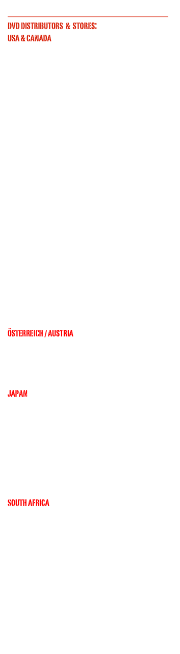 ___________________________________
DVD DiSTRIBUTORS  &  STORES:  USA & CANADA 
North country distributors Distributor to Stores World Wide Cadence Building Redwood, New York 13679 Fon: 315 287 2852 Fax: 315 287 2860 info@ncdsales.com www.cadencebuilding.com


CADENCE 
MAILORDER STORE
WITH LARGE  RELATED RECORDING DATABASE SENDING FROM REDWOOD, UPSTATE NEW YORK
 
SQUIDCO
MAILORDER  STORE SENDING FROM   North Carolina, USA   E  JAZZ  LINES ONLINE STORE  WITH  RELATED CD SUGGESTIONS SENDING FROM SARATOGA SPRINGS, NY
The Jazz loft Mailorder, sending from Bellevue, WaSHINGTON
 sales@EbbaJahn.com All single & wholesale orders from retailers or individuals worldwide are welcome here. Please  email the amount of DVDs you want and receive your quote accordingly.

Österreich / Austria
Rote laterne  Raum für Musik und Film Im P0Rgy & Bess
Riemergasse 11
1010 Wien ++43.1.236 9827

JAPAN
Barber Fuji
ヘアーサロンでありCD Shop!でもありImprovised Musicのライブ!!も行っています。シザーズ・レーベルも運営しています。店に響くのはジャズ,Improvised Music,タンゴ, ボサノバ等(362-0034 埼玉県上尾市愛宕2-12-17 JR 高崎線上尾駅東口より徒歩10分 )(上野から高崎線で35分,新宿から湘南新宿ラインで40分)(tel 048-772-2175) 
South Africa 235 Church Str.
Burlington Arcade
Kiosk 5
Pretoria
South Africa email